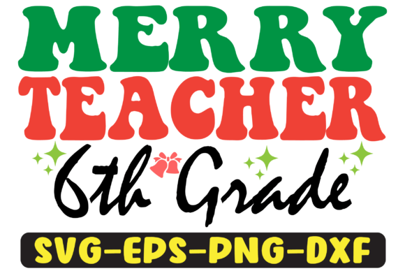 6th Grade Merry Teacher Png Sublimation