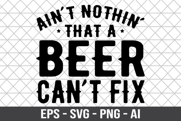 Ain't Nothin' That a Beer Can't Fix SVG Review