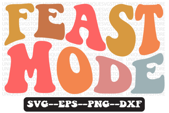 Feast Mode Quote Retro Svg Design: A Designer’s Perspective