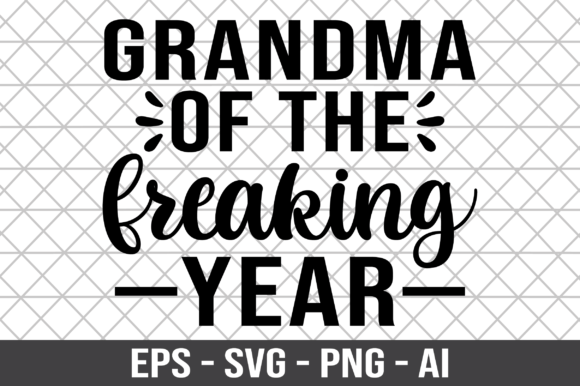 Grandma of the Freaking Year SVG: A Designer’s Honest Take