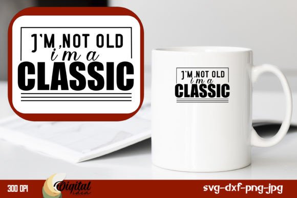 I’m Not Old, I Am a Classic
