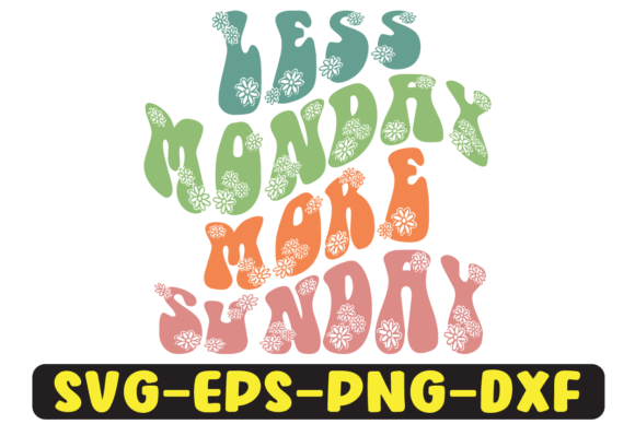Less Monday More Sunday Retro SVG Design Review