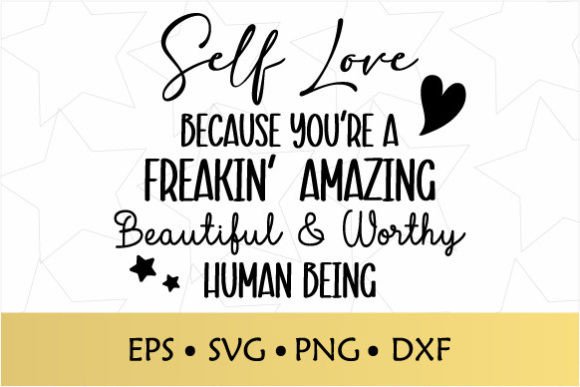 Self Love Because You're Freaking Amazing