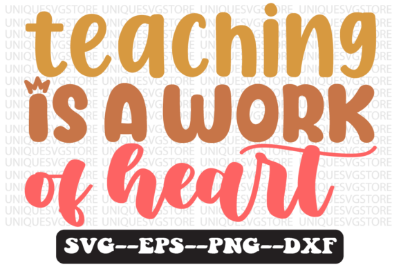 Teaching is a Work of Heart Svg Design Review