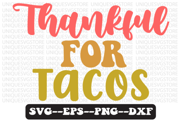 Thankful for Tacos Retro Svg Design Review