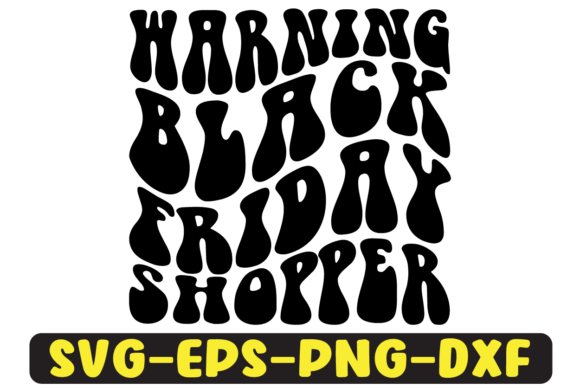 Warning Black Friday Shopper Svg Design Review