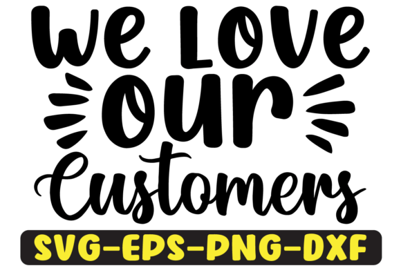 We Love Our Customers Retro Svg Design Review