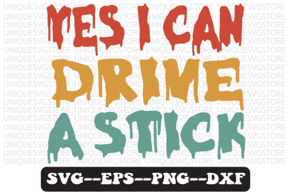 Yes I Can Drive a Stick Retro Svg Design Review