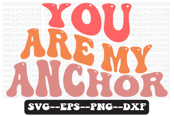 You Are My Anchor Retro Svg Design Review