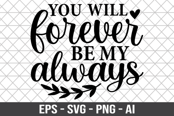 You Will Forever Be My Always SVG: A Thoughtful Embroidery Design